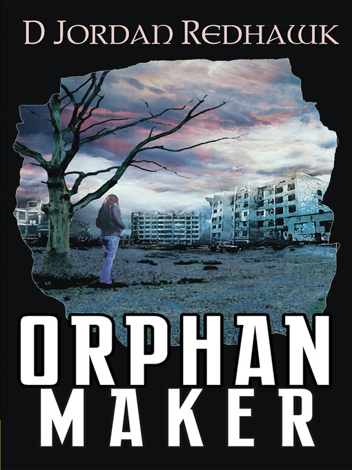 Title details for Orphan Maker by D. Jordan Redhawk - Available